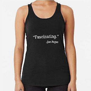 Fascinating by Joe Rogan Racerback Tank Top