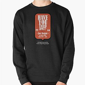 Have You Tried? - Joe Rogan Pullover Sweatshirt