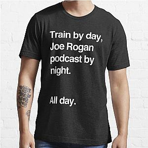 Train by day, Joe Rogan podcast by night - All Day - Nick Diaz - Helvetica Essential T-Shirt