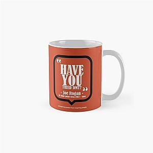 Have You Tried? - Joe Rogan Classic Mug