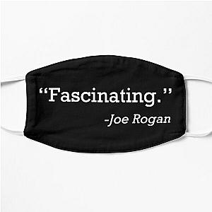 Fascinating by Joe Rogan Flat Mask