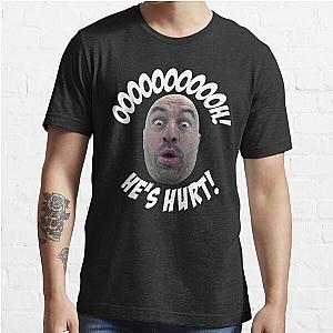 joe rogan "He's hurt!" Essential T-Shirt