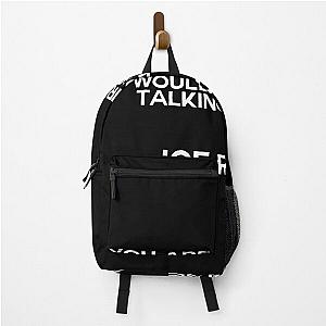 Famous Joe Rogan Quote Backpack