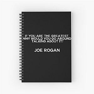 Famous Joe Rogan Quote Spiral Notebook