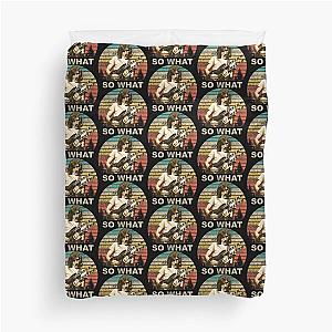 SO WHAT - Joe Walsh  Duvet Cover