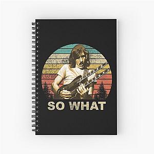 SO WHAT - Joe Walsh  Spiral Notebook