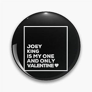 Joey King Is My Valentine Pin