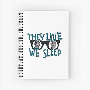 They Live We Sleep Spiral Notebook