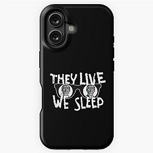 They Live We Sleep iPhone Tough Case