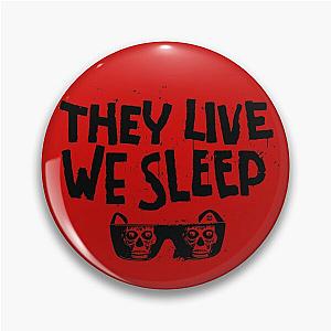 THEY LIVE  WE SLEEP - NAQB COLLECTOR EDITION Pin