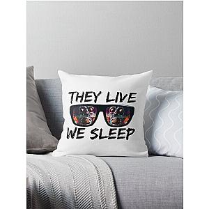 THEY LIVE WE SLEEP 4 Throw Pillow