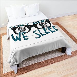 They Live We Sleep Comforter