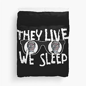 They Live We Sleep Duvet Cover