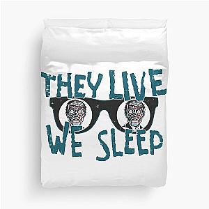 They Live We Sleep Duvet Cover