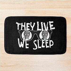 They Live We Sleep Bath Mat