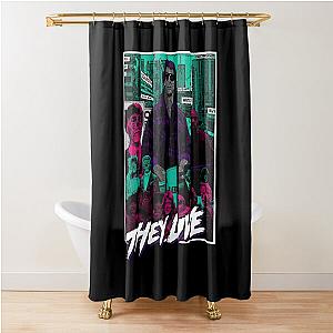 They Live T-Shirt Shower Curtain