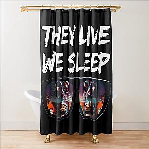 THEY LIVE WE SLEEP sunglasses 2 Shower Curtain