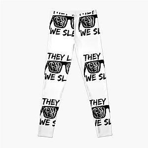 THEY LIVE WE SLEEP Leggings