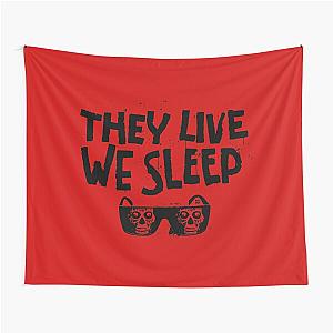 THEY LIVE  WE SLEEP - NAQB COLLECTOR EDITION Tapestry