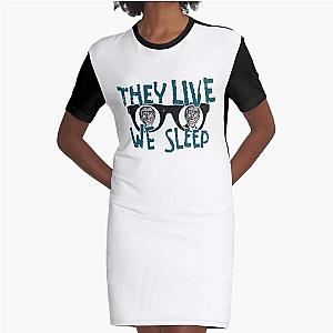 They Live We Sleep Graphic T-Shirt Dress