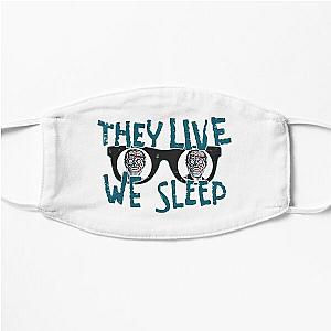 They Live We Sleep Flat Mask