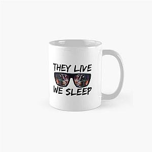 THEY LIVE WE SLEEP 4 Classic Mug