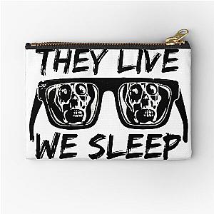 THEY LIVE WE SLEEP Zipper Pouch