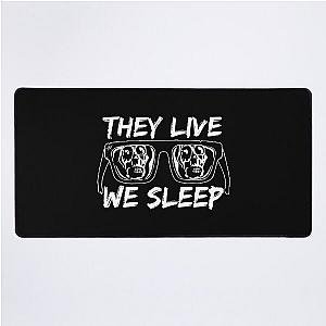 THEY LIVE WE SLEEP 2 Desk Mat