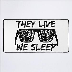 THEY LIVE WE SLEEP Desk Mat