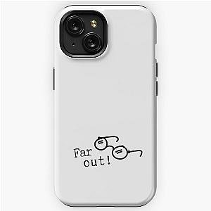 John Denver Quote… Far Out!… iPhone Tough Case