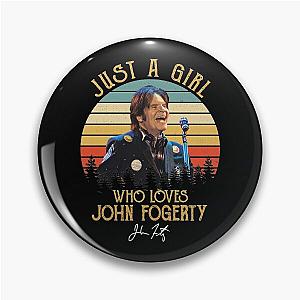 Just A Girl Who Loves John Fogerty Pin