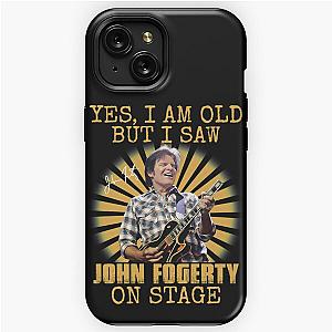 Yes I'm Old But I Saw John Fogerty On Stage iPhone Tough Case