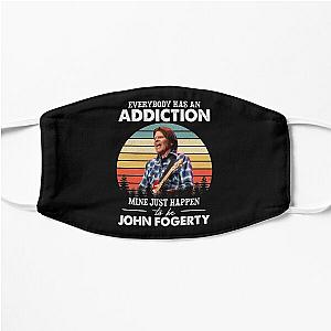 Everybody Has An Addiction Mine Just Happens To Be John Fogerty Flat Mask