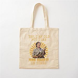 Yes I'm Old But I Saw John Fogerty On Stage Cotton Tote Bag