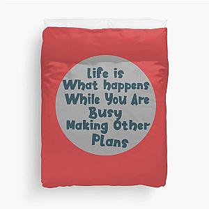 John Lennon quote - Life is what happens Duvet Cover