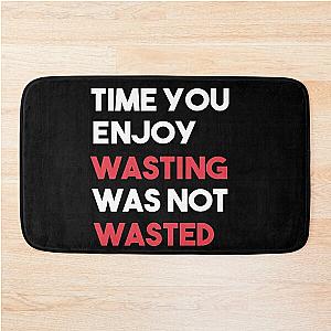 John Lennon quote - Time not wasted Bath Mat