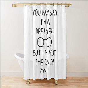 John Lennon Quote 	 	 Shower Curtain