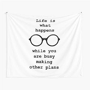 John Lennon quote - Life is what happens Tapestry