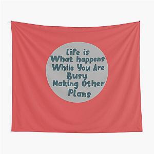 John Lennon quote - Life is what happens Tapestry