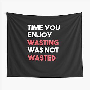 John Lennon quote - Time not wasted Tapestry