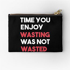 John Lennon quote - Time not wasted Zipper Pouch