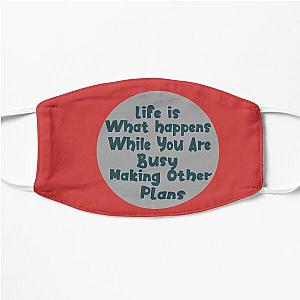 John Lennon quote - Life is what happens Flat Mask