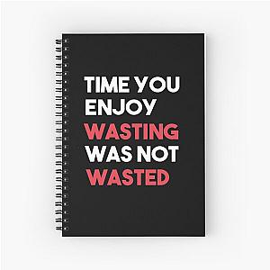 John Lennon quote - Time not wasted Spiral Notebook