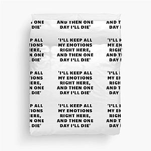 John Mulaney quotes, I'll keep all my emotions, and then one day I'll die Duvet Cover