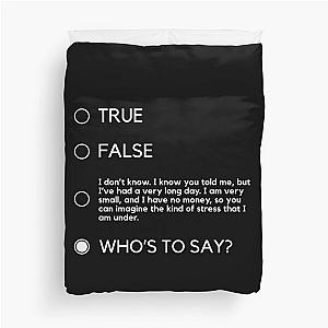 Who's to Say John Mulaney Duvet Cover