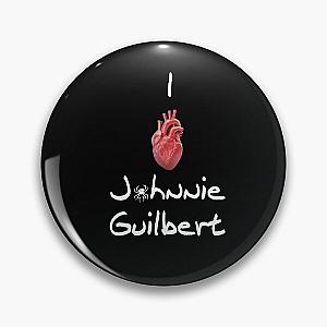 I love Johnnie Guilbert Pin