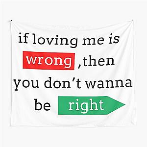 "If loving me is wrong... "- Johnny Bravo Tapestry