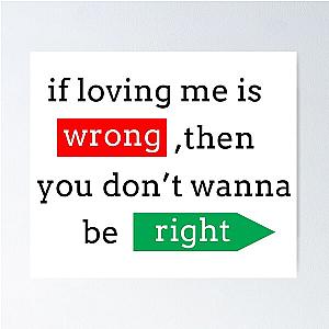 "If loving me is wrong... "- Johnny Bravo Poster