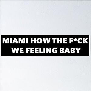 Miami how tf we feeling baby - John Summit (White text) Poster