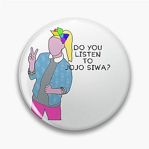 do you listen to Jojo Siwa Pin